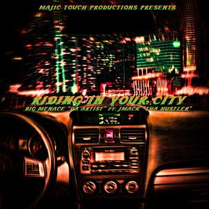 Riding In Your City(feat. JMack) (Explicit)