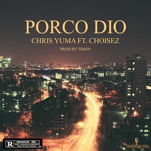 Porco Dio (feat. Choisez) [Explicit]