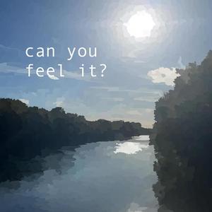 can you feel it?