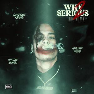 Why 2 Serious (Explicit)