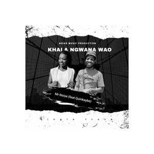 Khala ngwana wao (feat. Quinkaybe)