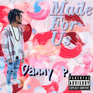 Made For Us (Explicit)