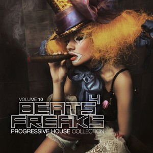 Beats 4 Freaks, Vol. 10 (Tech & Progressive House Collection)