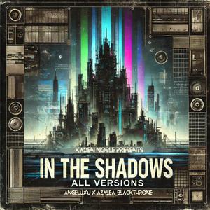 Kaden Noble Presents In The Shadows (All Versions)