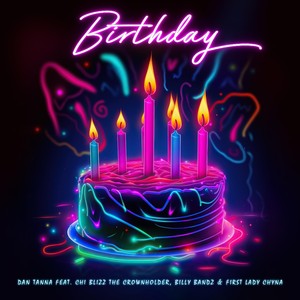 Birthday (feat. Chi Blizz TheCrownholder, Billy Bandz & First Lady Chyna)