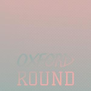 Oxford Round