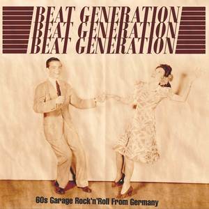 Beat Generation - 60s Garage Rock 'n' Roll from Germany