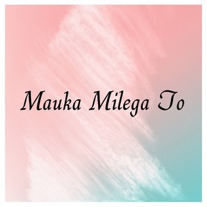 Mauka Milega