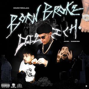 Born Broke Die Rich (feat. jaysfl & Dade 3hree) [Explicit]