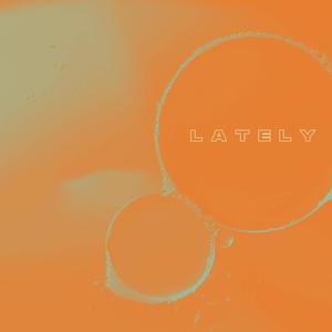 Lately(feat. Torre Blake)