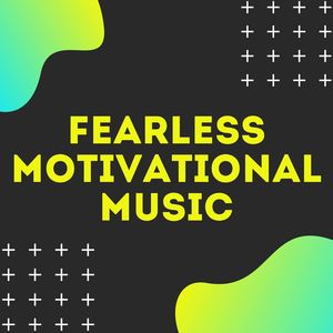 Fearless Motivational Music: Before and After Fit Program Training Music