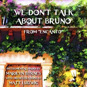 We Don’t Talk About Bruno (From "Encanto") [Piano and Orchestra]