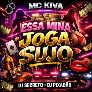 ESSA MINA JOGA SUJO (Explicit)
