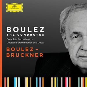 Boulez A-Z: Boulez - Bruckner