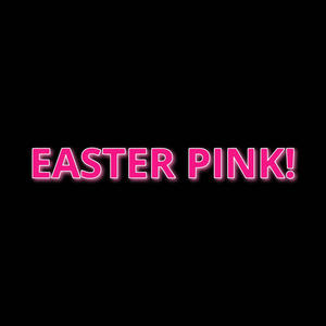 EASTER PINK! (Explicit)