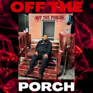 OffThePorch (Explicit)