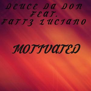 Motivated (feat. Fattz Luciano) [Explicit]