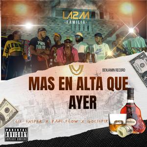 LIL SNIPER X MAS EN ALTA QUE AYER (feat. PAPI FLOW & GOLISFIRE) (Explicit)
