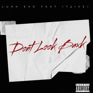 Dont Look Back (feat. T5ive) [Explicit]