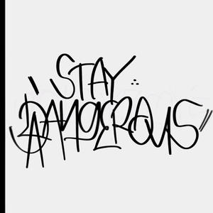 Stay Dangerous (Explicit)