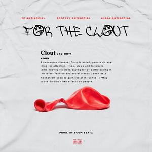 For the Clout(feat. Scottyy Antisocial & Ajaay Antisocial) (Explicit)
