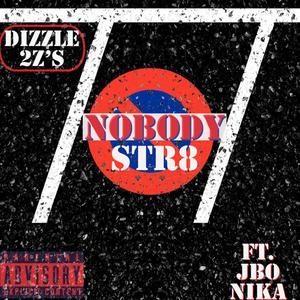 Nobody Str8 (feat. Nika & JBo) (Explicit)