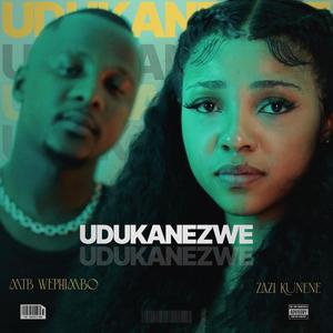 Udukanezwe (feat. Zazi Kunene)