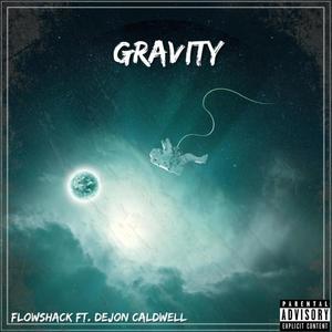 Gravity (feat. Dejon Caldwell) [Explicit]