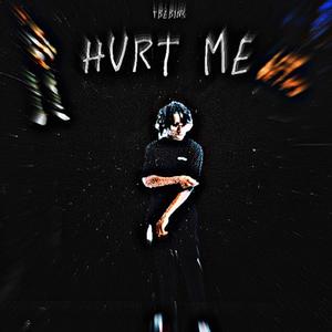 Hurt me (feat. Tbe bink) (Explicit)