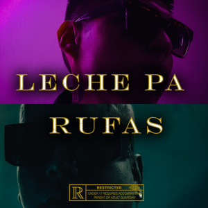 Leche Pa Rufas (Explicit)