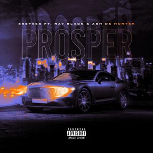 Prosper (feat. Ray Black & A$h Da Hunter) [Explicit]