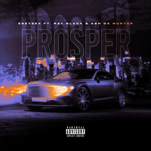 Prosper (feat. Ray Black & A$h Da Hunter) (Explicit)