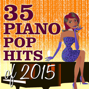 35 Piano Pop Hits of 2015