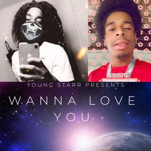 Wanna Love You