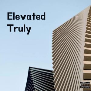 Elevated Truly (feat. ODZ, 2 Blyga Läppar & Gyllene Tider) [Explicit]