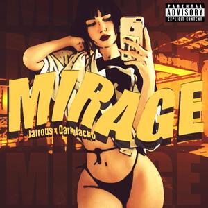MIRAGE (feat. Dark Jacko) [Explicit]