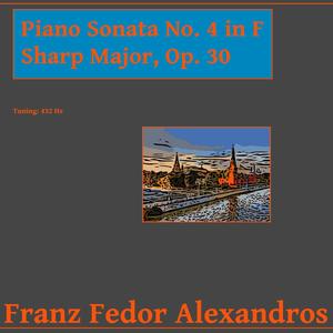 Piano Sonata No. 4 in F Sharp Major, Op. 30