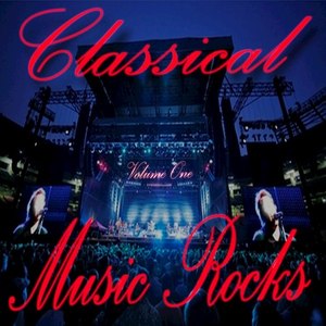 Classical Music Rocks Volume 1