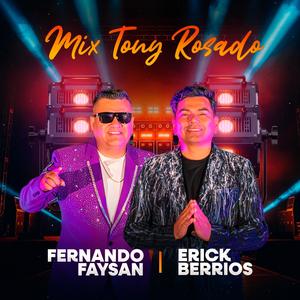 MIX TONY ROSADO (feat. Fernando Faysan y la nueva sangre)