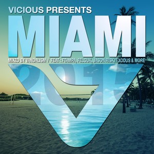 Vicious Presents: Miami 2015 (Mixed by Vandalism)