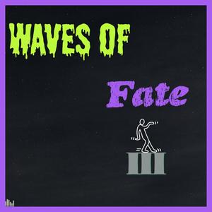 Waves of Fate III