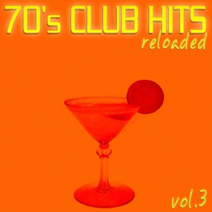 70's Club Hits Reloaded, Vol.3 (Best Of Disco, House & Electro Remixes)