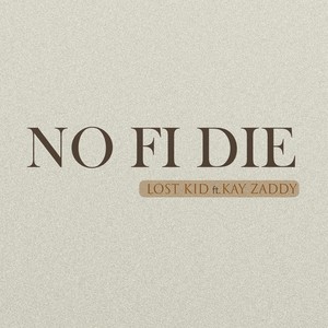 No Fi Die (Explicit)