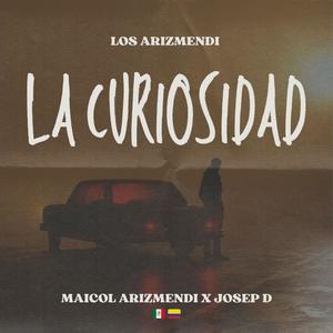 La curiosidad (Maicol Arizmendi) (feat. Josep D)