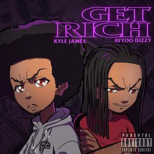 Get Rich(feat. Ayyoo Dizzy) (Explicit)
