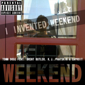 Weekend (feat. Brent Butler, K.J., Phatskin & Caproit) [Explicit]