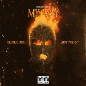 My Way (feat. ShottaHenny) [Explicit]