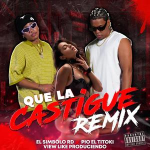 QUE LA CASTIGUE (Pio El Titoki Remix)