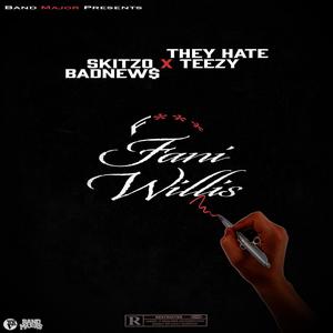 Fxxx Fani Willis (feat. They Hate Teezy) [Explicit]