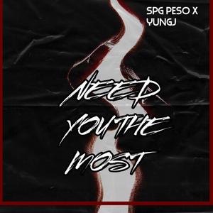 NEED YOU THE MOST (Explicit)